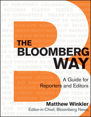 The Bloomberg Way: A Guide for Reporters and Editors (1118149904) cover image