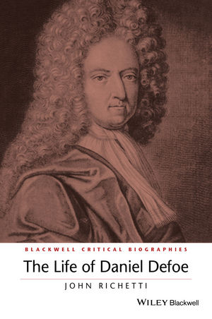 The Life of Daniel Defoe: A Critical Biography (1119045304) cover image