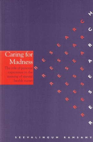 Caring for Madness: The Role of Personal Experience in the Training of Mental Health Nurses (1861562004) cover image