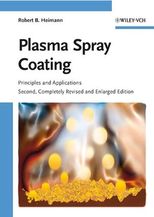 Plasma Spray Coating: Principles and Applications, 2nd Edition (3527320504) cover image