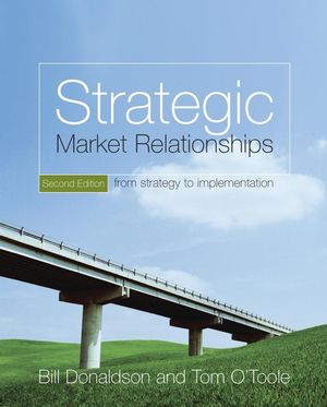 Strategic Market Relationships: From Strategy to Implementation, 2nd Edition (EHEP000904) cover image