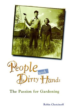 People with Dirty Hands: The Passion for Gardening (0028609905) cover image