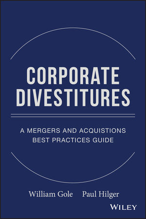 Corporate Divestitures: A Mergers and Acquisitions Best Practices Guide (0470180005) cover image