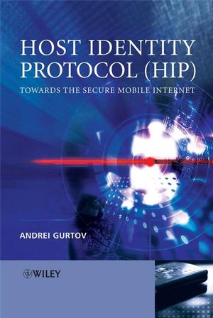 Host Identity Protocol (HIP): Towards the Secure Mobile Internet (0470772905) cover image