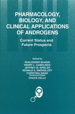 Pharmacology, Biology, and Clinical Applications of Androgens: Current Status and Future Prospects (0471133205) cover image