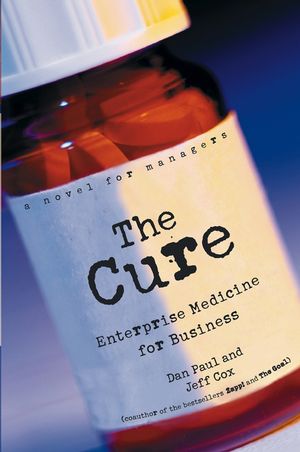 The Cure: Enterprise Medicine for Business: A Novel for Managers  (0471268305) cover image