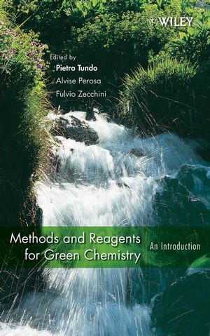 Methods and Reagents for Green Chemistry: An Introduction (0471754005) cover image