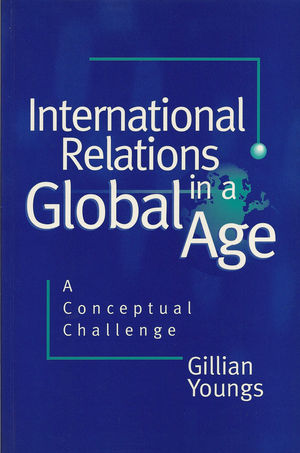 International Relations in a Global Age: A Conceptual Challenge (0745613705) cover image