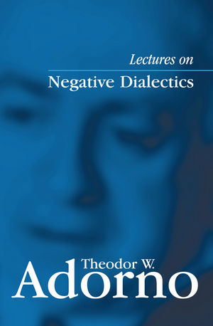 Lectures on Negative Dialectics: Fragments of a Lecture Course 1965/1966 (0745635105) cover image