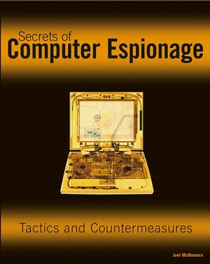 Secrets of Computer Espionage: Tactics and Countermeasures (0764537105) cover image