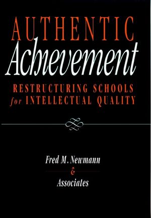 Authentic Achievement: Restructuring Schools for Intellectual Quality (0787903205) cover image