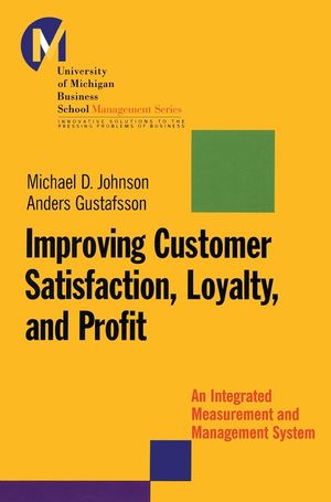 Improving Customer Satisfaction, Loyalty, and Profit: An Integrated Measurement and Management System (0787953105) cover image