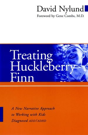 Treating Huckleberry Finn: A New Narrative Approach to Working With Kids Diagnosed ADD/ADHD (0787961205) cover image