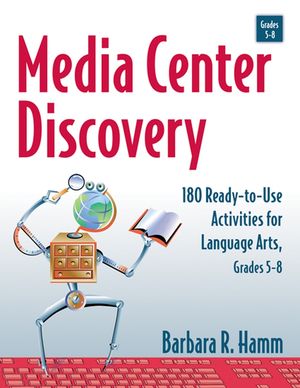 Media Center Discovery: 180 Ready-to-Use Activities for Language Arts, Grades 5-8 (0787969605) cover image