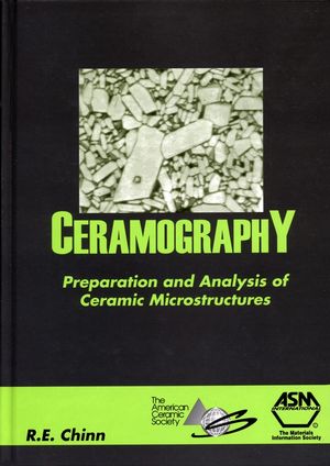 Ceramography: Preparation and Analysis of Ceramic Microstructures (0871707705) cover image