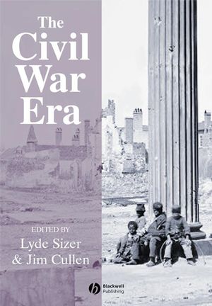The Civil War Era: An Anthology of Sources (1405106905) cover image