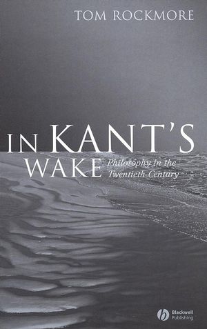 In Kant's Wake: Philosophy in the Twentieth Century (1405125705) cover image
