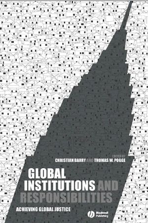 Global Institutions and Responsibilities: Achieving Global Justice (1405130105) cover image