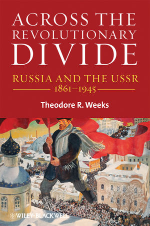 Across the Revolutionary Divide: Russia and the USSR, 1861-1945 (1444351605) cover image