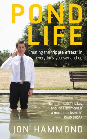 Pond Life: Creating the 'ripple effect ' in everything you say and do (1841127205) cover image