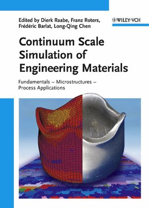 Continuum Scale Simulation of Engineering Materials: Fundamentals - Microstructures - Process Applications (3527307605) cover image