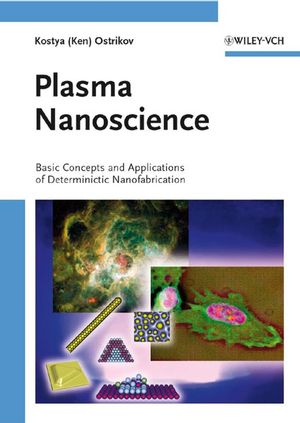 Plasma Nanoscience: Basic Concepts and Applications of Deterministic Nanofabrication (3527407405) cover image