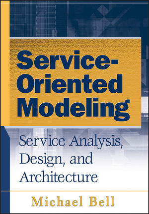Service-Oriented Modeling (SOA): Service Analysis, Design, and Architecture (0470255706) cover image