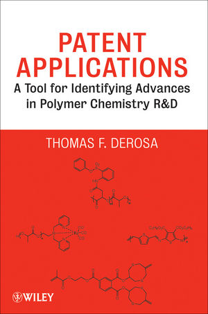 Patent Applications: A Tool for Identifying Advances in Polymer Chemistry R & D (0470507306) cover image