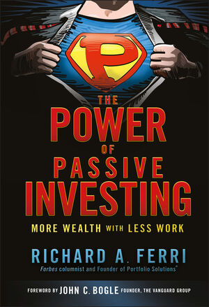 The Power of Passive Investing: More Wealth with Less Work (0470592206) cover image