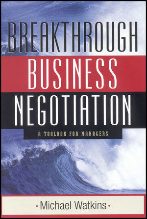Breakthrough Business Negotiation: A Toolbox for Managers (0470631406) cover image