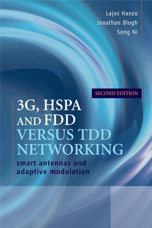 3G, HSPA and FDD versus TDD Networking: Smart Antennas and Adaptive Modulation, 2nd Edition (0470754206) cover image