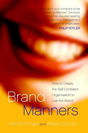 Brand Manners: How to create the self-confident organisation to live the brand (0470856106) cover image