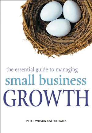 The Essential Guide to Managing Small Business Growth (0470868406) cover image