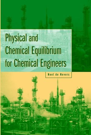 Physical and Chemical Equilibrium for Chemical Engineers (0471071706) cover image