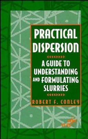Practical Dispersion: A Guide to Understanding and Formulating Slurries (0471186406) cover image