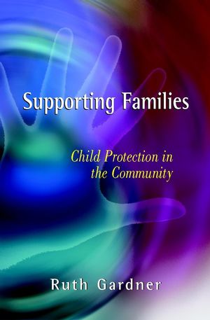 Supporting Families: Child Protection in the Community (0471499706) cover image