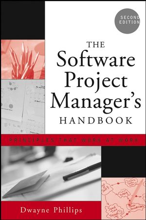 The Software Project Manager's Handbook: Principles That Work at Work, 2nd Edition (0471674206) cover image