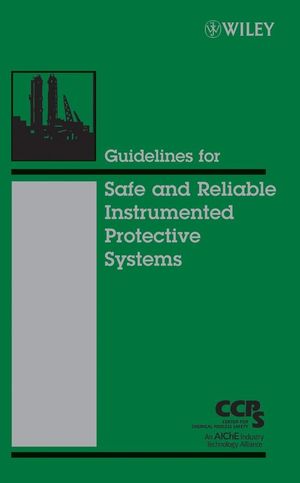 Guidelines for Safe and Reliable Instrumented Protective Systems (0471979406) cover image