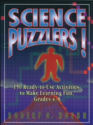 Science Puzzlers!: 150 Ready-to-Use Activities to Make Learning Fun, Grades 4-8 (0787966606) cover image