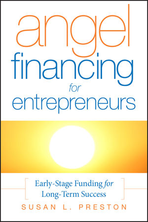 Angel Financing for Entrepreneurs: Early-Stage Funding for Long-Term Success (0787987506) cover image