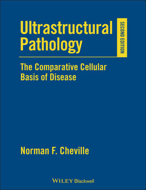 Ultrastructural Pathology: The Comparative Cellular Basis of Disease, 2nd Edition (0813803306) cover image