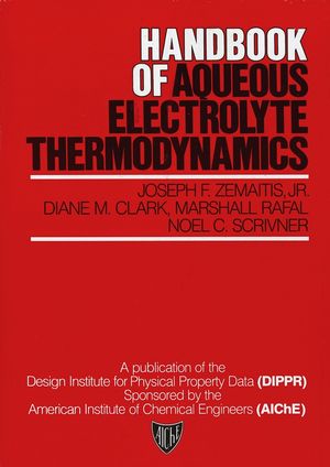 Handbook of Aqueous Electrolyte Thermodynamics: Theory & Application (0816903506) cover image