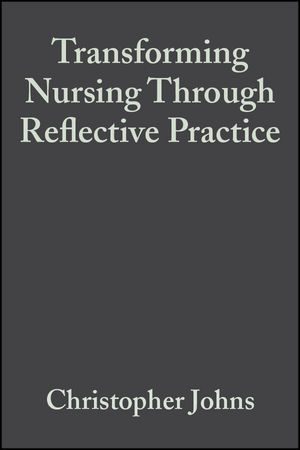 Transforming Nursing Through Reflective Practice, 2nd Edition (1405143606) cover image