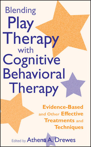 Blending Play Therapy with Cognitive Behavioral Therapy: Evidence-Based and Other Effective Treatments and Techniques (0470176407) cover image