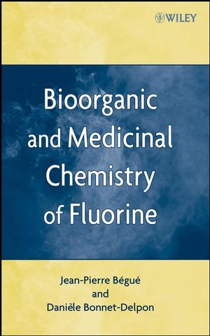 Bioorganic and Medicinal Chemistry of Fluorine (0470278307) cover image