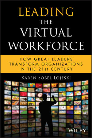 Leading the Virtual Workforce: How Great Leaders Transform Organizations in the 21st Century (0470422807) cover image