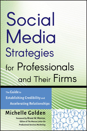 Social Media Strategies for Professionals and Their Firms: The Guide to Establishing Credibility and Accelerating Relationships (0470633107) cover image