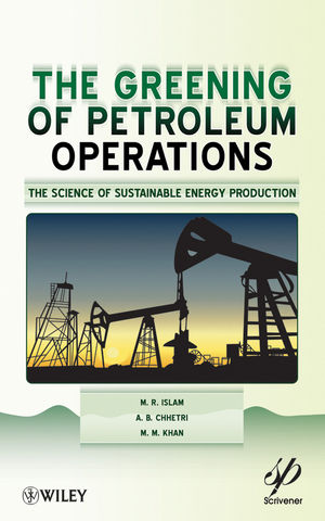 The Greening of Petroleum Operations: The Science of Sustainable Energy Production (0470922907) cover image