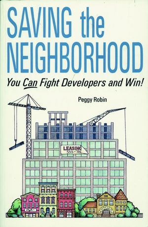 Saving the Neighborhood: You Can Fight Developers and Win! (0471144207) cover image