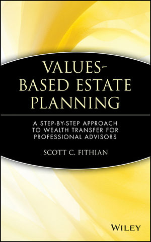 Values-Based Estate Planning: A Step-by-Step Approach to Wealth Transfer for Professional Advisors (0471380407) cover image